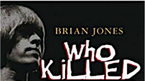 La Muerte de Brian Jones ¿Desgracia o Asesinato?