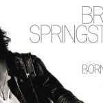 Born to Run: Bruce Springsteen a vida o muerte